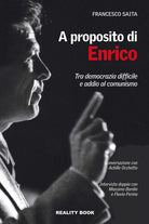 Cover of A proposito di Enrico. Tra democrazia difficile e addio al comunismo