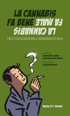 Cover of cannabis fa bene la cannabis fa male. Circa l'uso dei medicinali cannabinoidi in Italia