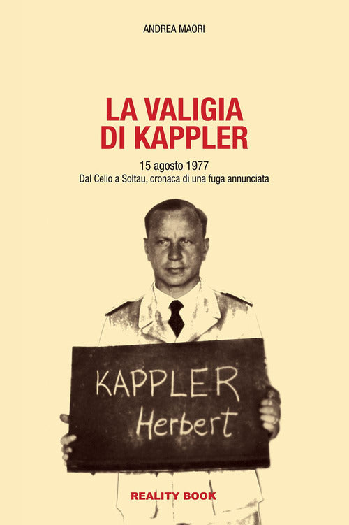 Cover of valigia di Kappler. 15 agosto 1977. Dal Celio a Soltau, cronaca di una fuga annunciata