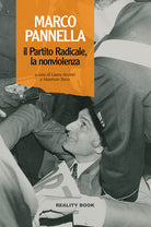 Cover of Marco Pannella, il Partito Radicale, la nonviolenza