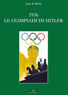 Cover of 1936. Le Olimpiadi di Hitler. I fatti