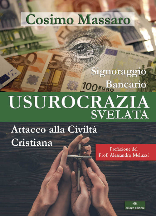 Cover of Usurocrazia svelata. Signoraggio Bancario. Attacco alla civilità cristiana