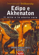 Cover of Edipo e Akhenaton. Il mito e la storia vera