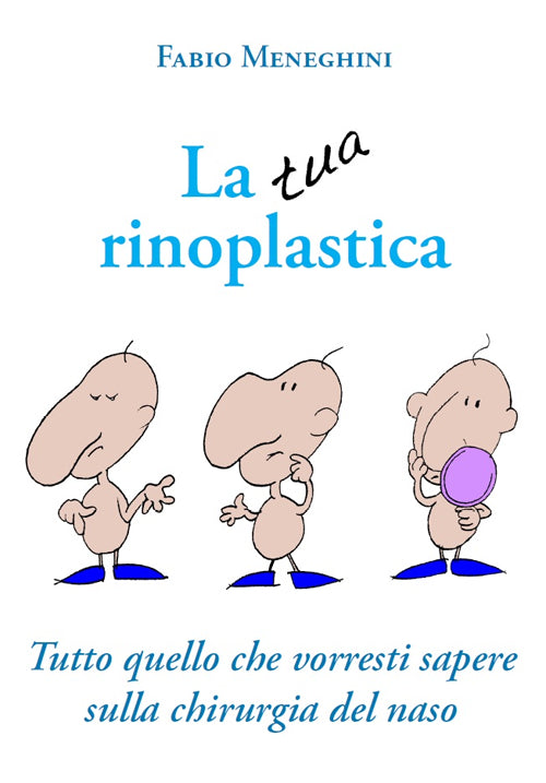 Cover of tua rinoplastica. Tutto quello che vorresti sapere sulla chirurgia del naso