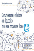 Cover of Comunicazione e relazione con il pubblico in un ente. Il caso INPS