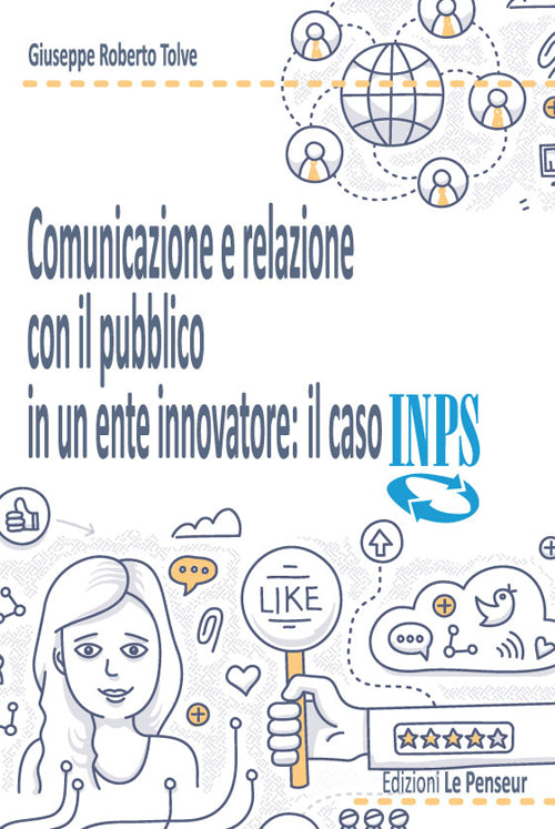 Cover of Comunicazione e relazione con il pubblico in un ente. Il caso INPS