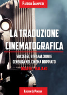 Cover of traduzione cinematografica. Successi, strafalcioni e censura nel cinema doppiato. Inglese>italiano