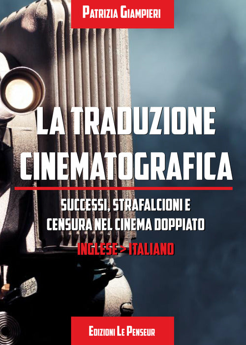 Cover of traduzione cinematografica. Successi, strafalcioni e censura nel cinema doppiato. Inglese>italiano