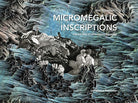 Cover of Micromegalic Inscriptions. A Rococo Story of Contemporary Engravings