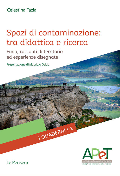 Cover of Spazi di contaminazione: tra didattica e ricerca. Enna, racconti di territorio ed esperienze disegnate