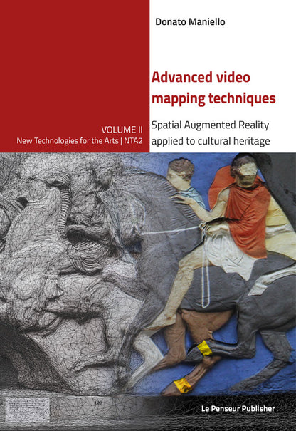 Cover of Advanced video mapping techniques. Spatial Augmented Reality applied to cultural heritage