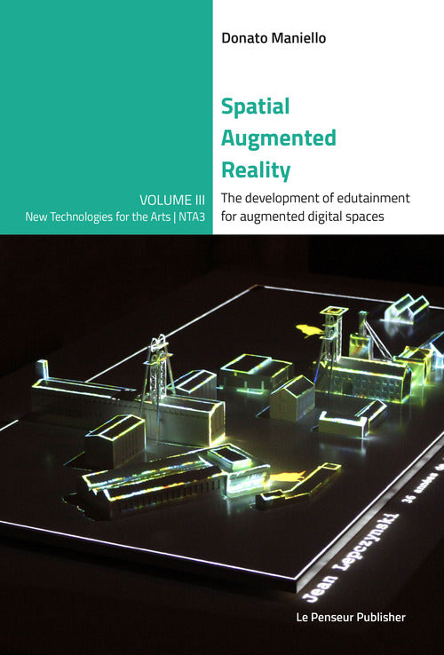Cover of Spatial Augmented Reality. The development of edutainment for augmented digital spaces