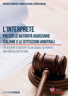 Cover of interprete presso le autorità giudiziarie italiane e le istituzioni arbitrali-The Interpreter before Italian Judicial Authorities and Arbitral Institutions