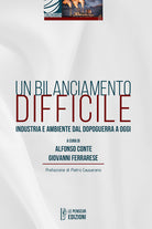 Cover of bilanciamento difficile. Industria e ambiente dal dopoguerra a oggi