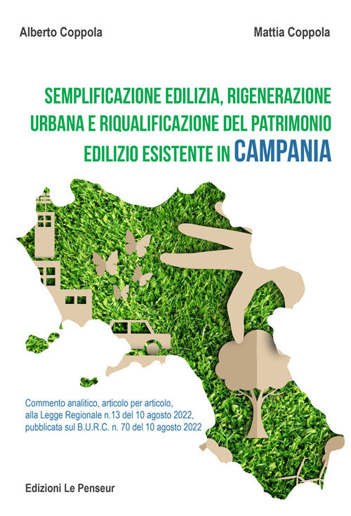 Cover of Semplificazione edilizia, rigenerazione urbana e riqualificazione del patrimonio edilizio esistente in Campania. Commento analitico, articolo per articolo, alla legge regionale n. 13 del 10 agosto 2022, pubblicata sul B.U.R.C. n. 70 del 10 agosto 2022