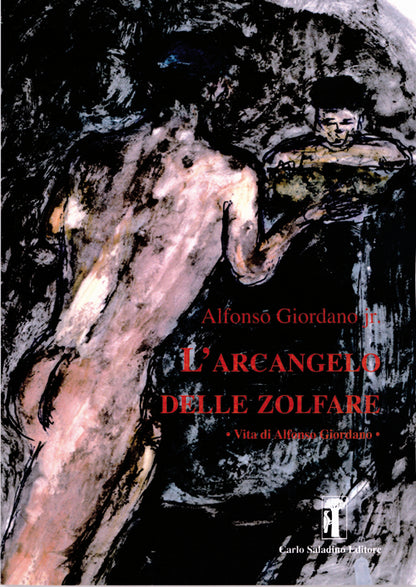 Cover of Arcangelo delle zolfare. Vita di Alfonso Giordano