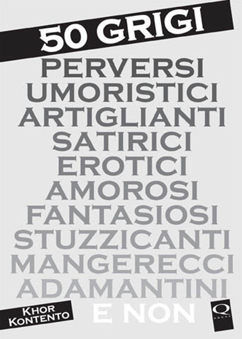 Cover of 50 grigi perversi umoristici artiglianti satirici erotici amorosi fantasiosi stuzzicanti mangerecci adamantini e non