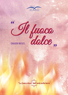 Cover of fuoco dolce. «Lu fuecu duce» dell'isola sulla terra