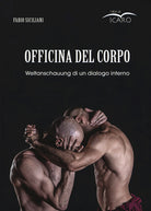 Cover of Officina del corpo. Weltanschauung di un dialogo interno