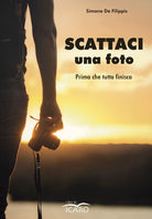 Cover of Scattaci una foto. Prima che tutto finisca