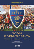 Cover of Sogni divenuti realtà. Le promozioni del Lecce in serie A