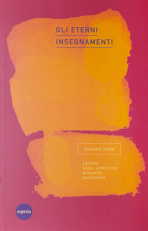 Cover of eterni insegnamenti. Lezioni sugli scritti di Nichiren Daishonin