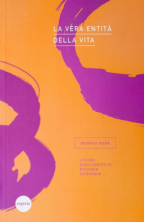 Cover of vera entità della vita. Lezioni sugli scritti di Nichiren Daishonin