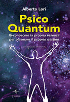 Cover of Psico Quantum. Ri-conoscere la propria essenza per plasmare il proprio destino