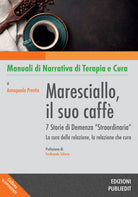 Cover of Maresciallo, il suo caffè. 7 storie di demenza «straordinaria». La cura della relazione, la relazione che cura