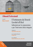 Il trattamento dei disturbi correlati allalcol. Indicazioni per la comprensione e per lintervento clinico integrato
