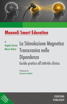 La stimolazione magnetica transcranica nelle dipendenze. Guida pratica all’attività clinica