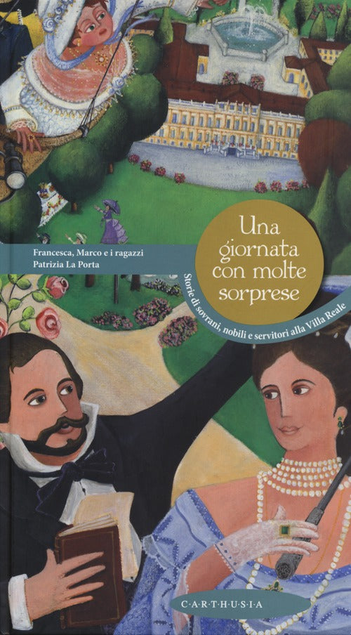 Cover of giornata con molte sorprese. Storie di sovrani, nobili e servitori alla Villa Reale