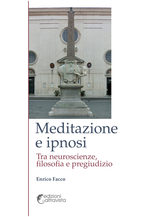 Cover of Meditazione e ipnosi. Tra neuroscienze, filosofia e pregiudizio