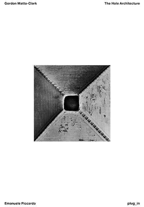 Cover of Gordon Matta-Clark. The hole architecture