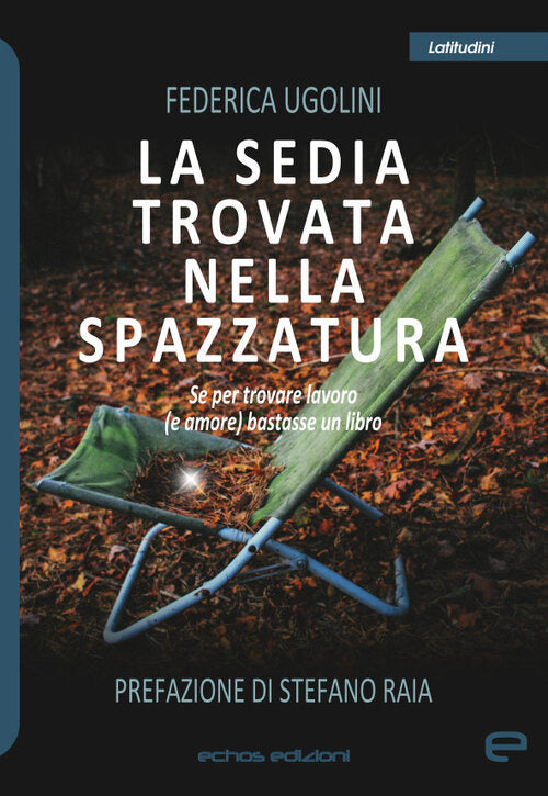 Cover of sedia trovata nella spazzatura. Se per trovare lavoro (e amore) bastasse un libro