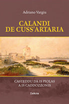 Cover of Calandi de cuss'artaria. Casteddu da is piolas a is caddozzonis