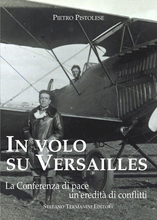 Cover of In volo su Versailles. La Conferenza di pace un'eredità di conflitti