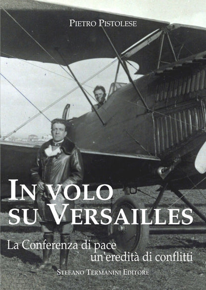 Cover of In volo su Versailles. La Conferenza di pace un'eredità di conflitti