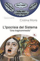 L'ipocrisia del sistema. Una tragicommedia
