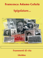 Cover of Spigolature... frammenti di vita