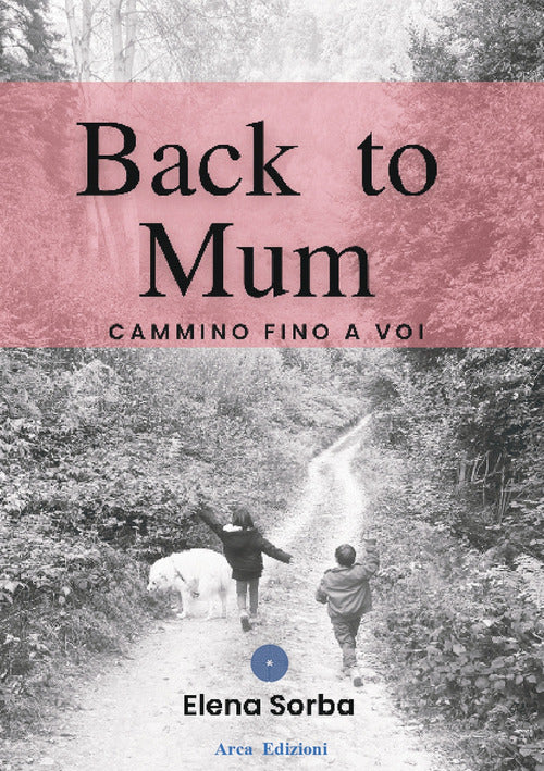 Cover of Back to mum. Cammino fino a voi