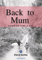 Cover of Back to mum. Cammino fino a voi
