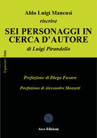 Aldo Luigi Mancusi riscrive Sei personaggi in cerca d'autore di Luigi Pirandello