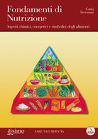 Cover of Fondamenti di nutrizione. Aspetti chimici, energetici e simbolici degli alimenti