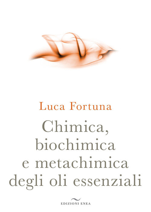 Cover of Chimica, biochimica e metachimica degli oli essenziali