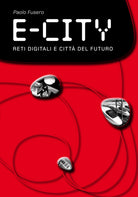 Cover of E-city. Reti digitali e città del futuro