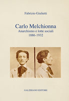 Cover of Carlo Melchionna. Anarchismo e lotte sociali 1886-1932