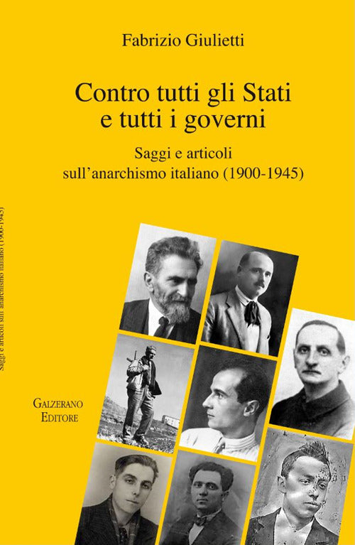 Cover of Contro tutti gli Stati e tutti i governi. Saggi e articoli sull'anarchismo italiano (1900-1945)