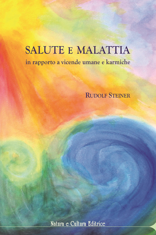 Cover of Salute e malattia. In rapporto a vicende umane e karmiche