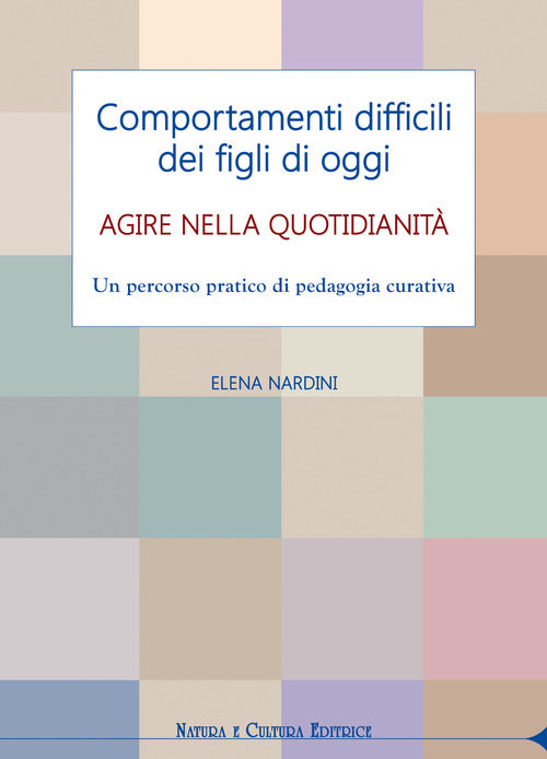 Cover of Comportamenti difficili dei figli di oggi. Agire nella quotidianità. Un percorso pratico di pedagogia curativa